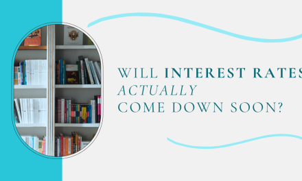 Will Interest Rates Actually Come Down Soon?